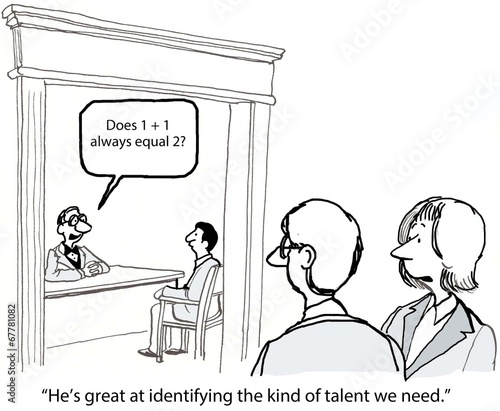 Fototapeta "He's great at identifying the kind of talent we need."