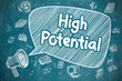 High Potential on Speech Bubble. Cartoon Illustration of Shrieking Bullhorn. Advertising Concept. Business Concept. Megaphone with Wording High Potential. Cartoon Illustration on Blue Chalkboard. High Potential on Speech Bubble. Cartoon Illustration of Shrieking Bullhorn. Advertising Concept. Business Concept. Megaphone with Wording High Potential. Cartoon Illustration on Blue Chalkboard.