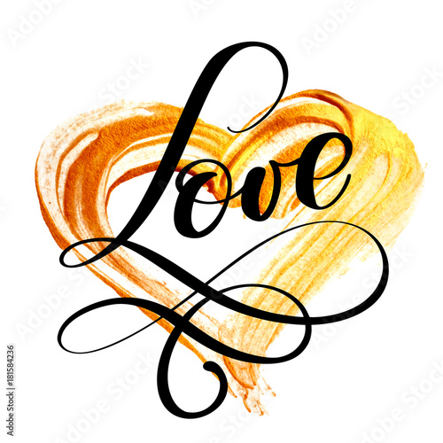 Obraz na płótnie text LOVE calligraphy flourish on a background of a golden heart. Happy Valentines day card Font Type. Fun brush ink typography for photo overlays t-shirt print flyer poster design