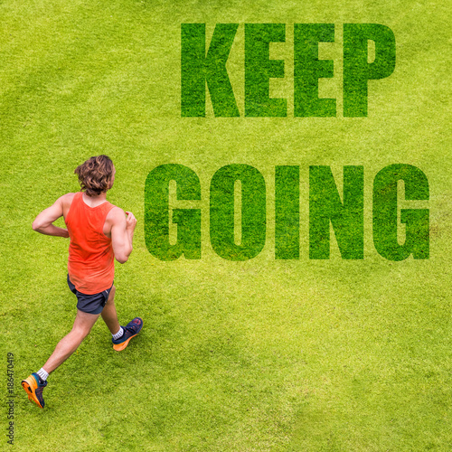 Running fitness inspiration motivation message written on grass texture. Man runner with text