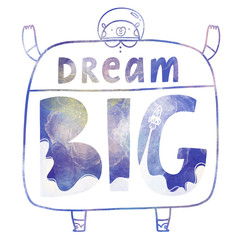 Dream big, space bear and lettering