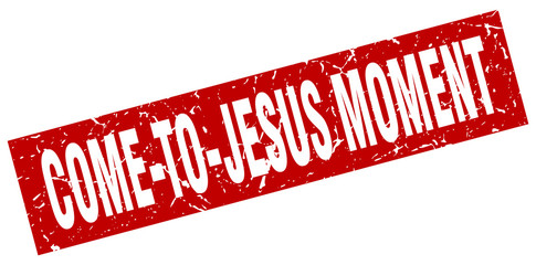 square grunge red come-to-jesus moment stamp