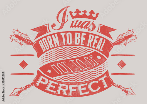  Born to be real