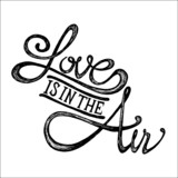 Love is in the air - Hand drawn quotes  black on white