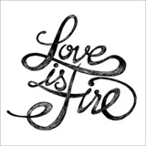 Love is fire - Hand drawn quotes  black on white