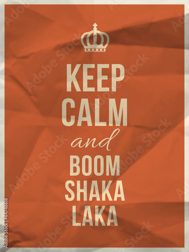 Keep calm boom shaka laka quote on crumpled paper texture