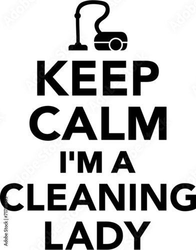 Fototapeta Keep Calm I'm a Cleaning Lady