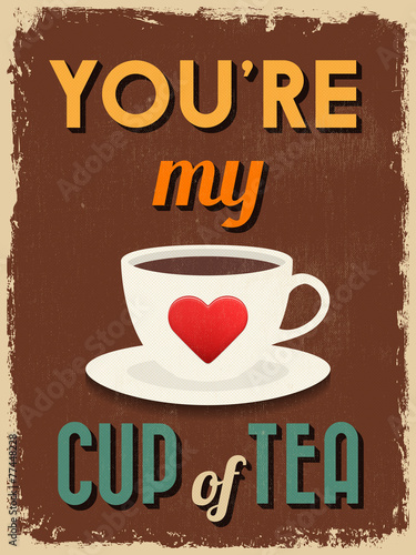  Valentine's Day Poster. Retro Vintage design. You're My Cup of T