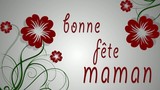 Video Bonne Fete Maman