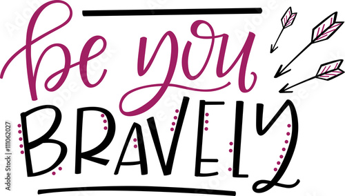 Be You, Bravely