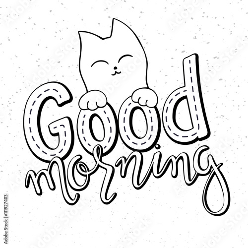 Obraz Fotograficzny vector illustration of hand lettering text - good morning. There is cute fluffy cats on grunge background