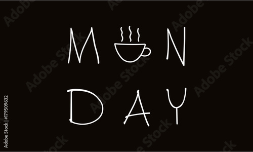 Monday coffee. Morning with coffee, vector art for banner, poster, card. Handwritten Monday motivation. type art. Weekend over