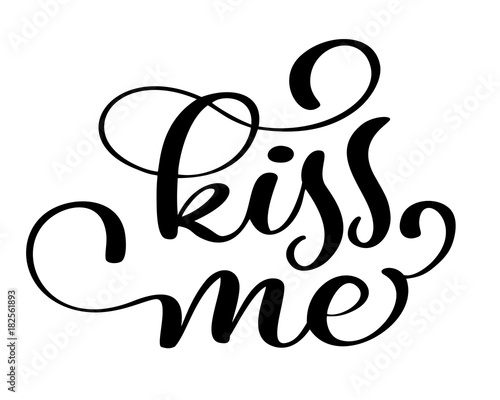 Plakat foto kiss me black and white hand lettering inscription to wedding invitation or valentines day greeting card, calligraphy vector illustration