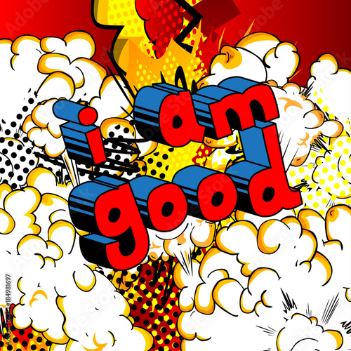 Obraz na płótnie I Am Good - Comic book style word on abstract background.