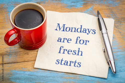 Mondays are for fresh starts