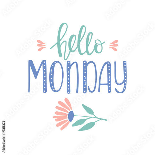 Hello Monday -Inspirational quote