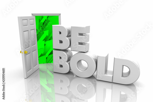 Be Bold Door Open New Opportunity Bravery Courage Word 3d Illustration