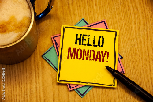 Word writing text Hello Monday Motivational Call. Business concept for Positive Message for a new day Week Start