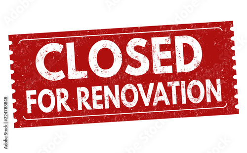 Closed for renovation sign or stamp