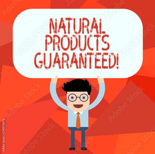 Conceptual hand writing showing Natural Products Guaranteed. Business photo text foods that does not contain artificial flavours Man Holding Above his Head Blank Rectangular Colored Board © Artur