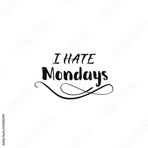I hate Monday. lettering. Isolated on a white background. Vector illustration.