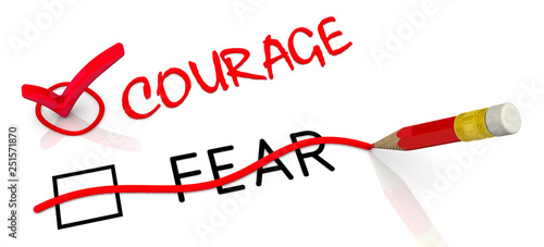 Courage but not fear. The concept of changing the conclusion. The red pencil corrected black word FEAR to red word COURAGE. Isolated. 3D illustration