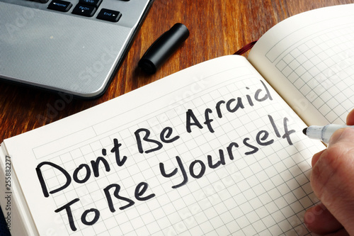 Dont be afraid to be yourself handwritten in a note. Motivation quote.